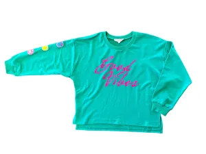 Green Good Vibes Sweatshirt